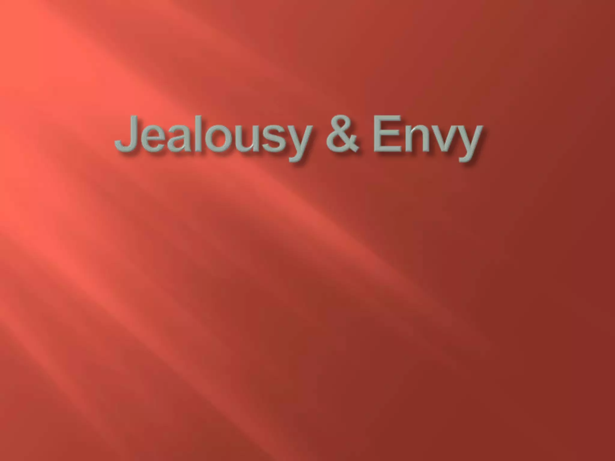 Jealousy & Envy