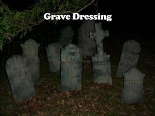 Grave Dressing