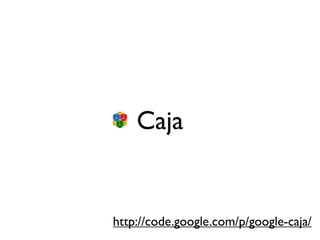 Caja


http://code.google.com/p/google-caja/
 