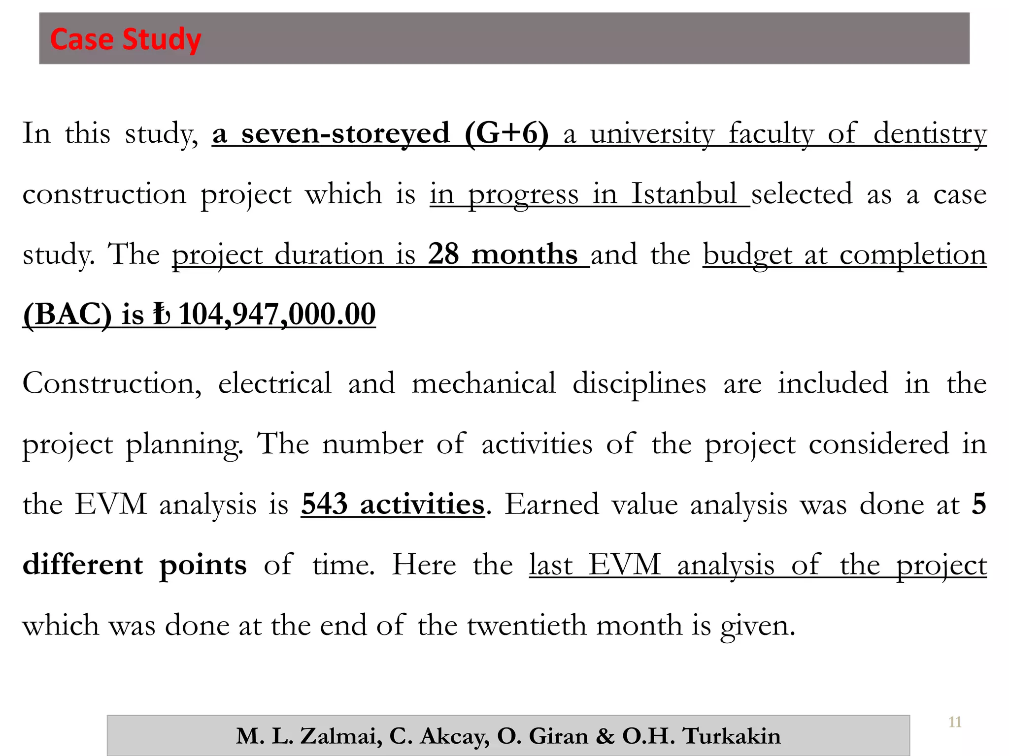 Performance Evaluation of Construction Projects by EVM Method, Using Primavera P6 – A Case Study in Istanbul, Turkey