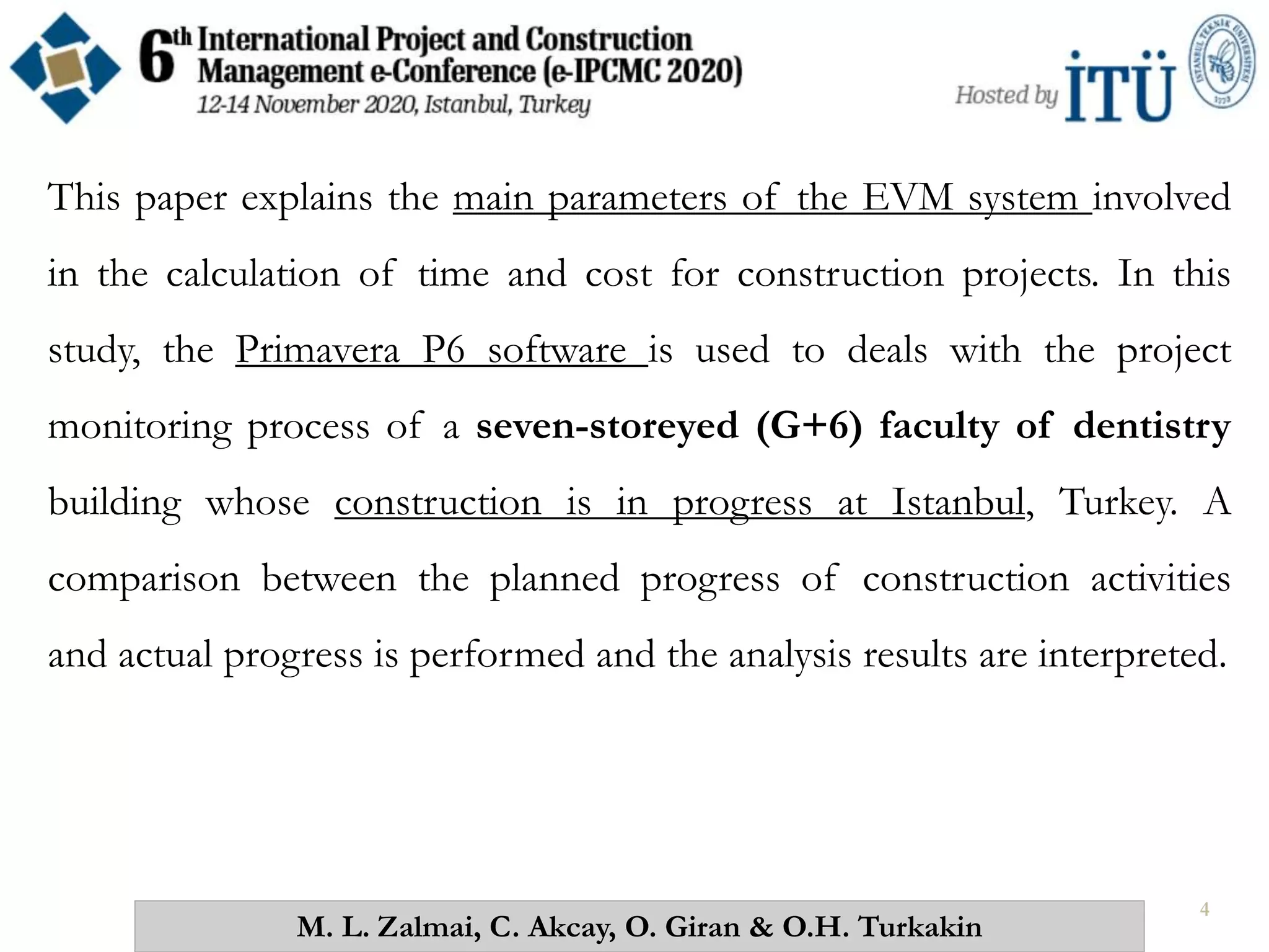 Performance Evaluation of Construction Projects by EVM Method, Using Primavera P6 – A Case Study in Istanbul, Turkey