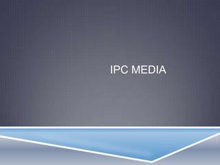 IPC MEDIA

 