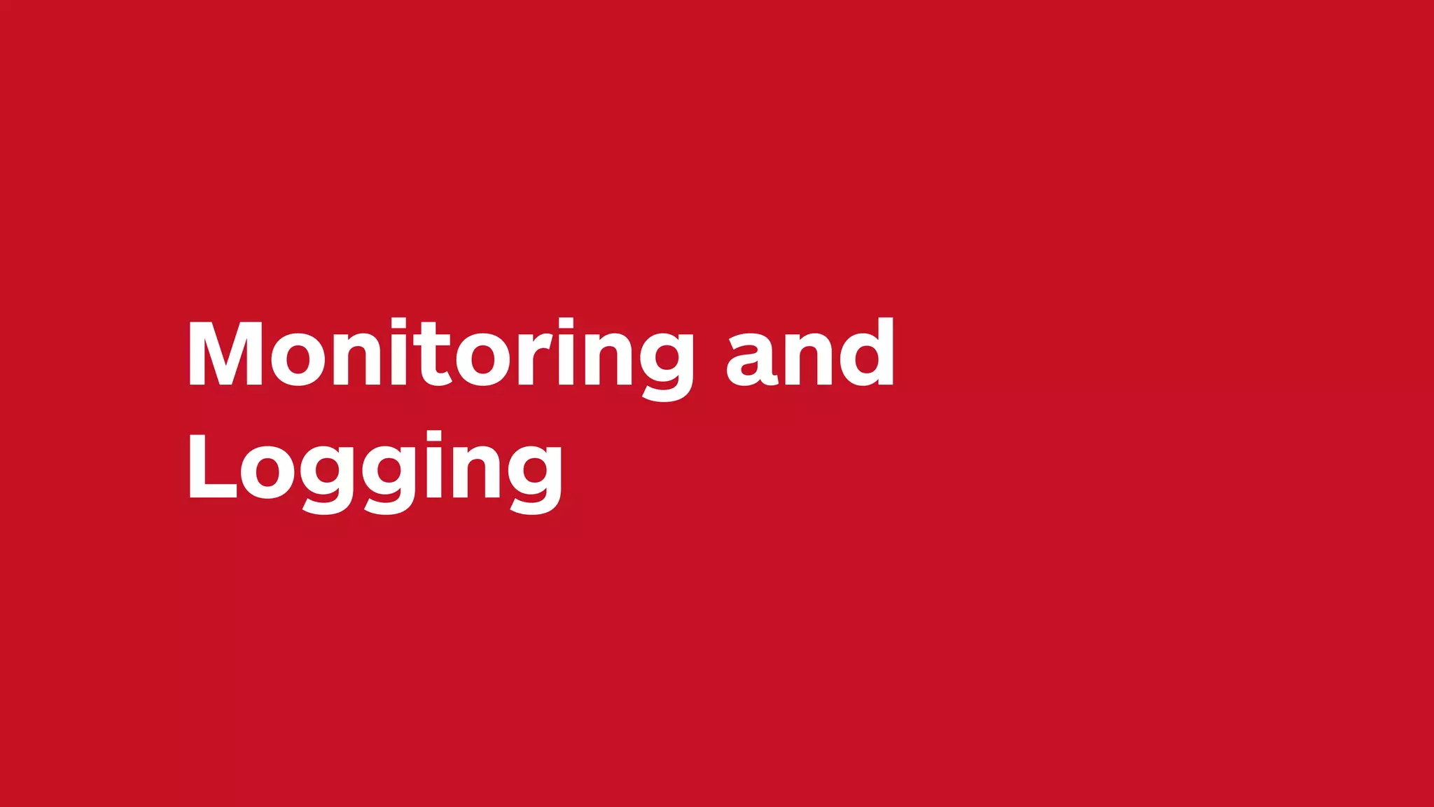 Monitoring and Logging 