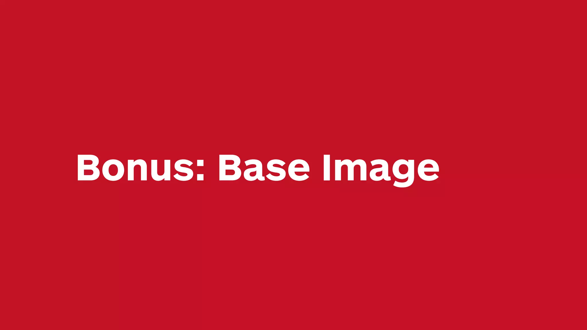 Bonus: Base Image 