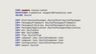 FROM scratch alpine:latest
MAINTAINER Flownative <support@flownative.com>
VOLUME /build
COPY DistributionPackages /build/DistributionPackages
COPY Packages/Framework /build/Packages/Framework
COPY Packages/Libraries /build/Packages/Libraries
COPY Packages/Application /build/Packages/Application
COPY bin /build/bin
COPY Web /build/Web
COPY flow /build/flow
COPY composer.json /build/composer.json
COPY composer.lock /build/composer.lock
COPY Configuration /build/Configuration
COPY beach* /build/
 