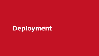 Deployment
 