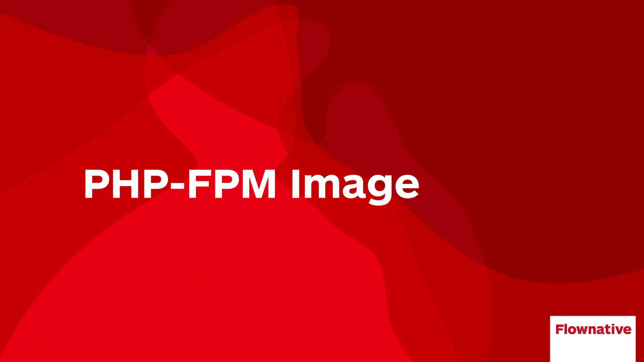 PHP-FPM Image
 