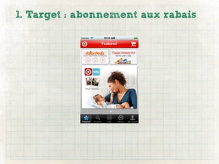 1. Target : abonnement aux rabais
 