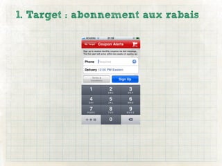1. Target : abonnement aux rabais
 
