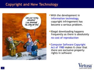 19
Copyright and New Technology
•With the development in
information technology,
copyright infringement has
become a serio...