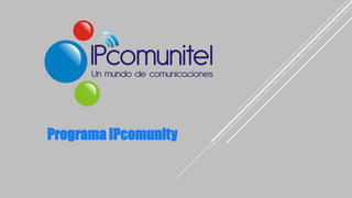 Programa IPcomunity

 