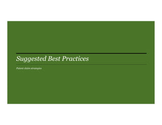 Suggested Best Practices
Patent claim strategies
 