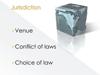 › Venue


› Conflict of laws


› Choice of law
 