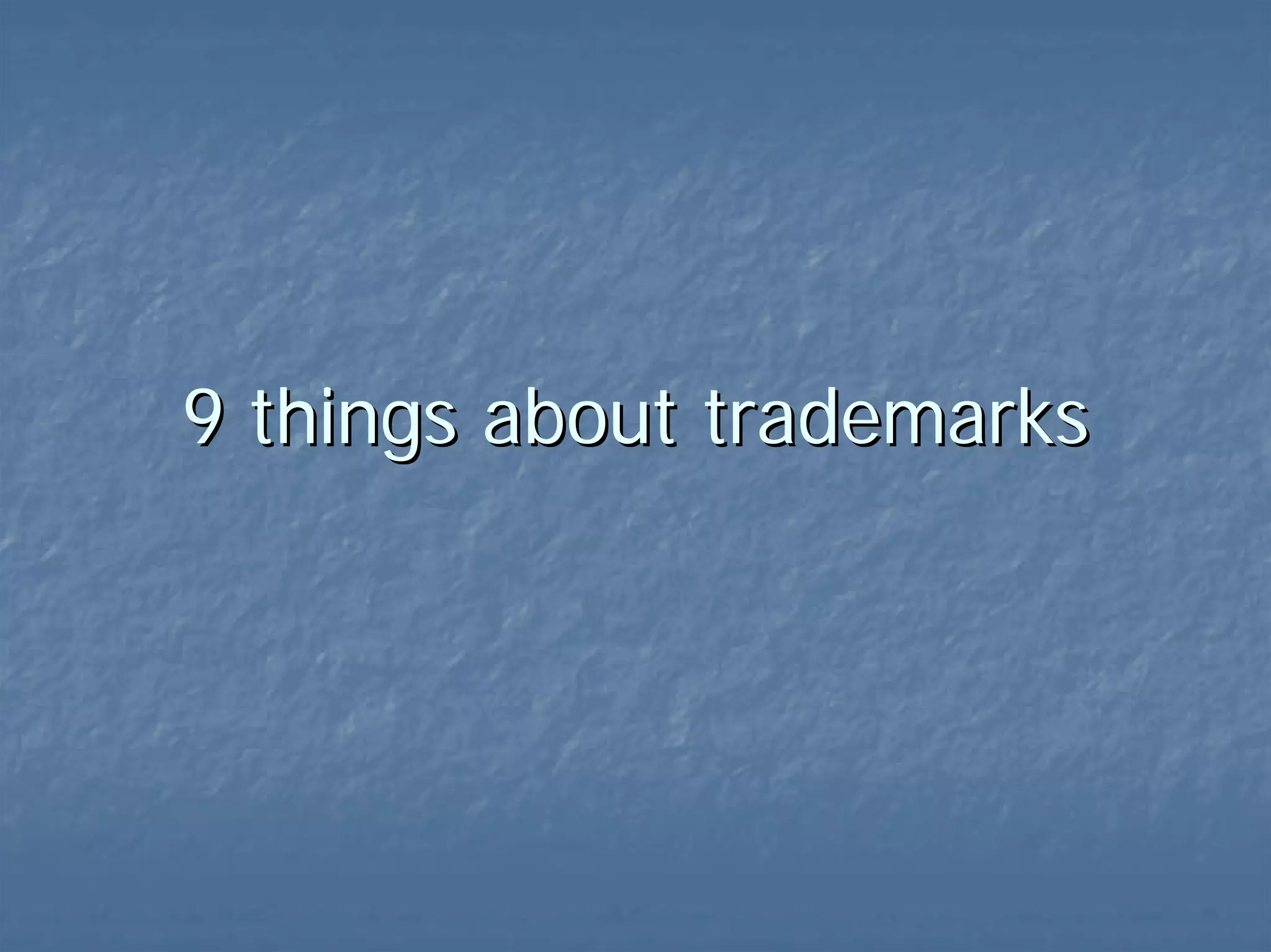 9 things about trademarks 