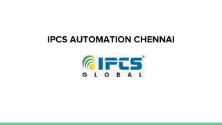 IPCS AUTOMATION CHENNAI
 