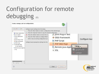 Configuration for remote
debugging (II)
 