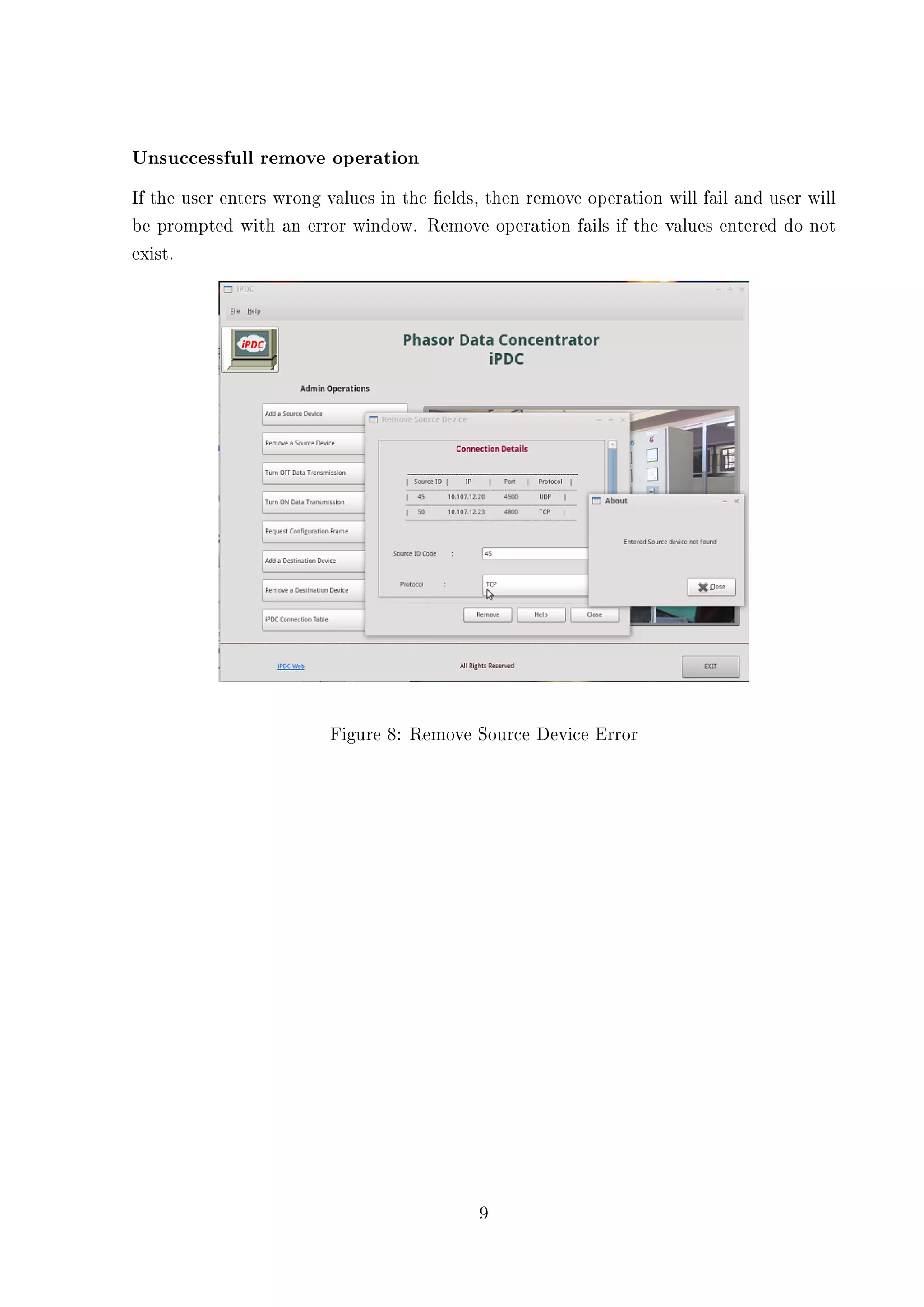 Unsuccessfull remove operation
If the user enters wrong values in the elds, then remove operation will fail and user will
be prompted with an error window. Remove operation fails if the values entered do not
exist.




                         Figure 8: Remove Source Device Error




                                            9
 