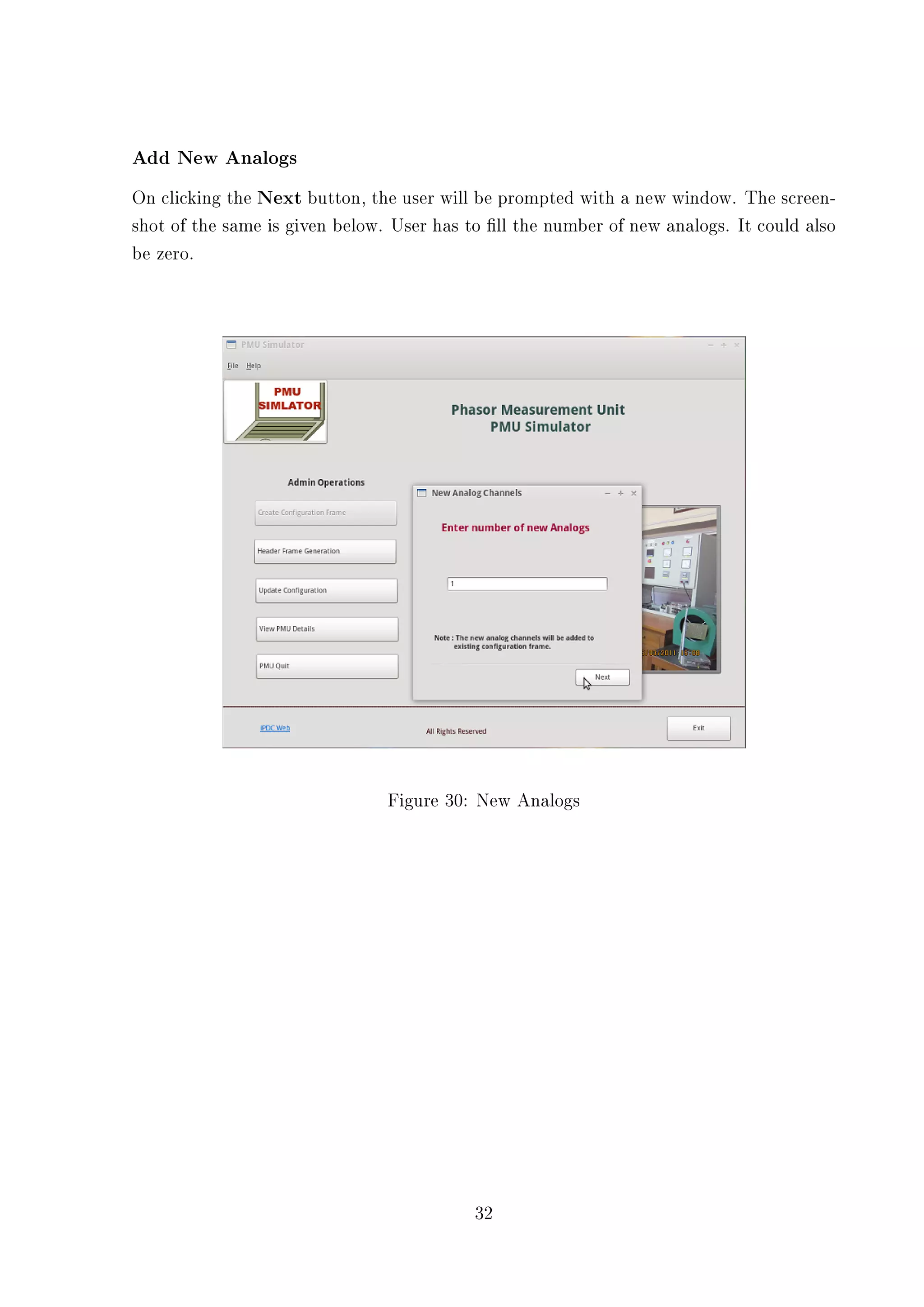 Add New Analogs
On clicking the Next button, the user will be prompted with a new window. The screen-
shot of the same is given below. User has to ll the number of new analogs. It could also
be zero.




                                Figure 30: New Analogs




                                           32
 