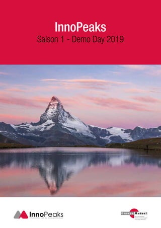 Innovation Lab by Groupe Mutuel
InnoPeaks
Saison 1 - Demo Day 2019
 