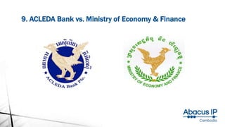 9. ACLEDA Bank vs. Ministry of Economy & Finance
 