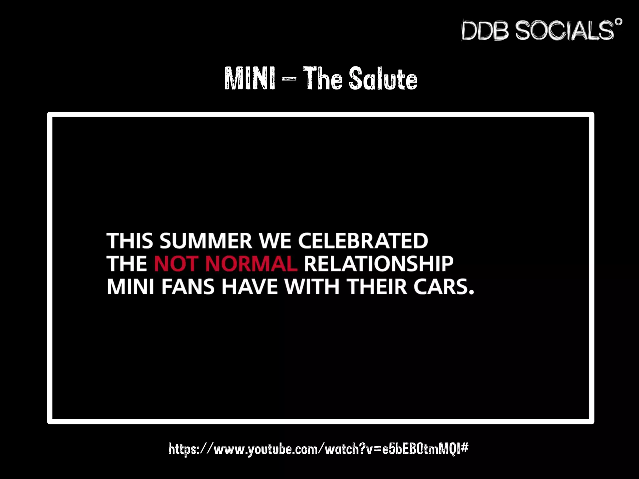 MINI – The Salute 
https://www.youtube.com/watch?v=e5bEB0tmMQI# 
 