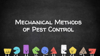 Mechanical, physical and legislative Methods of pest control | PPTX