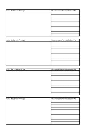 Caixa de Correio Principal Usuários com Permissão Send As
Caixa de Correio Principal Usuários com Permissão Send As
Caixa de Correio Principal Usuários com Permissão Send As
Caixa de Correio Principal Usuários com Permissão Send As
 