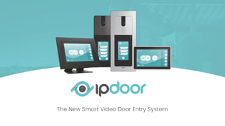 The New Smart Video Door Entry System
 