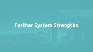 43
SYSTEM STRENGTHS
• Entering a personal code on the
numeric keypad
Further System Strengths
 