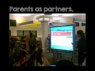 Parents as partners.
 