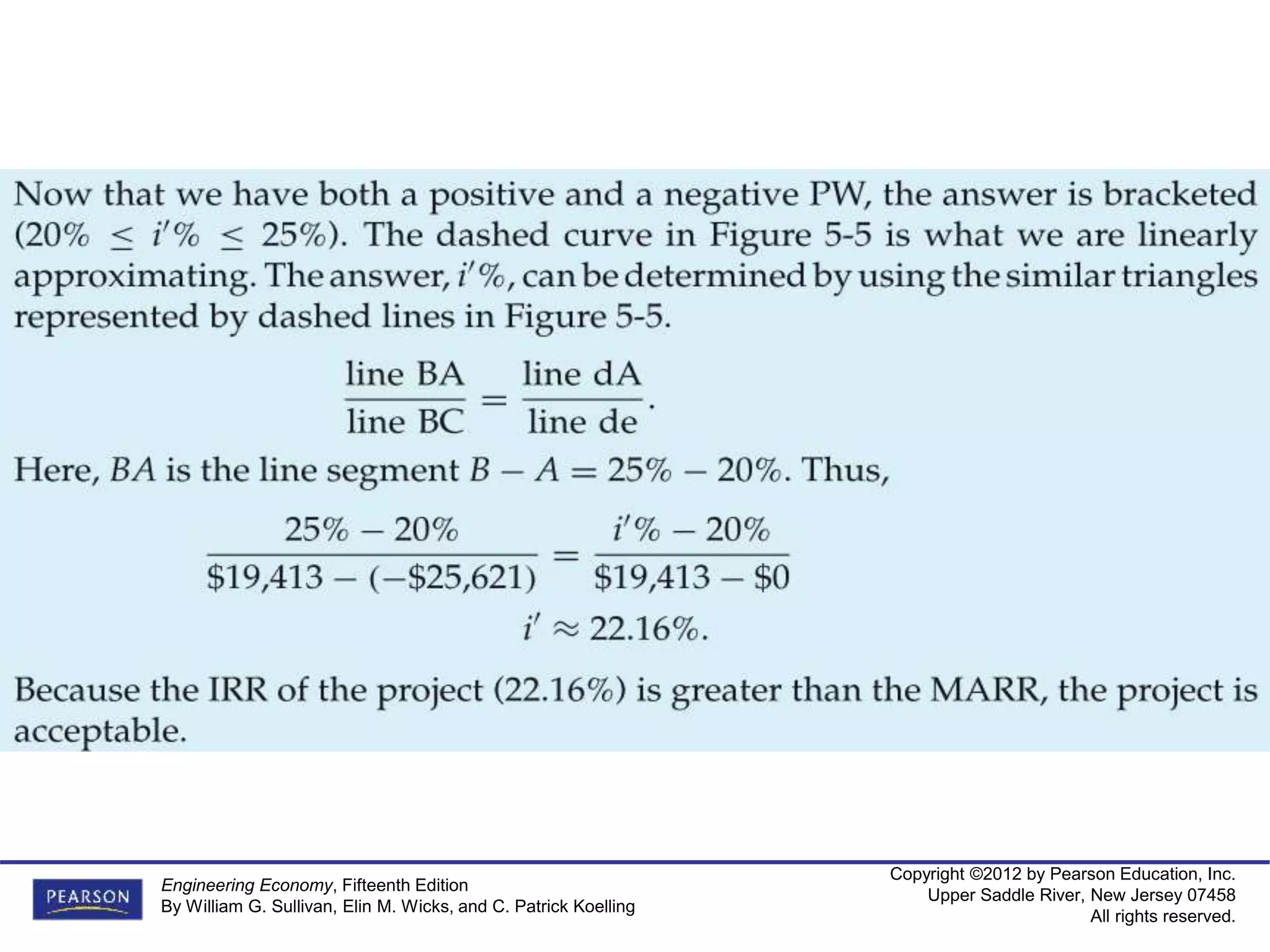 Copyright ©2012 by Pearson Education, Inc.
Upper Saddle River, New Jersey 07458
All rights reserved.
Engineering Economy, Fifteenth Edition
By William G. Sullivan, Elin M. Wicks, and C. Patrick Koelling
 