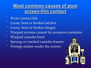¨ Worn contact felt
¨ Loose, bent or broken latches
¨ Loose, bent or broken hinges
¨ Warped screens caused by excessive moisture
¨ Warped cassette front
¨ Sprung or cracked cassette frames
¨ Foreign matter under the screen
 
