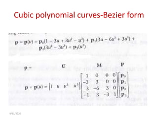 Cubic polynomial curves-Bezier form
9/21/2020
 