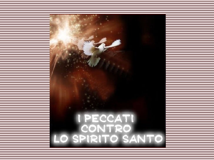 I Peccati Contro Lo Spirito Santo