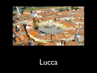 Lucca
 