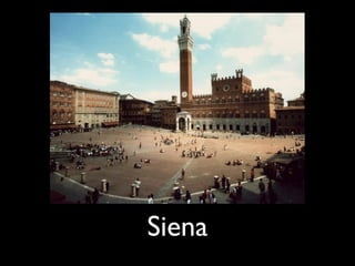 Siena
 