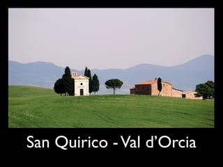San Quirico - Val d’Orcia
 