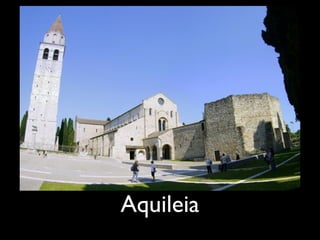 Aquileia
 