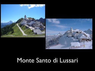 Monte Santo di Lussari
 