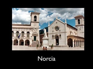 Norcia
 