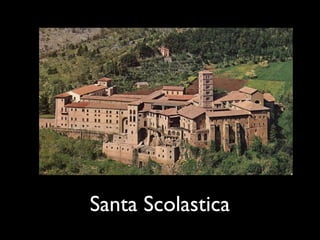Santa Scolastica
 
