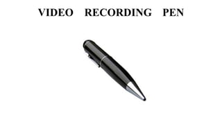 VIDEO   RECORDING PEN
 