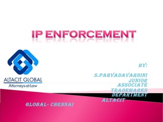 By: S.Parvadavardini Junior Associate Trademarks Department ALTACIT GLOBAL- CHENNAI 