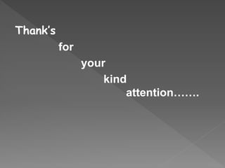 Thank’s
for
your
kind
attention…….
 
