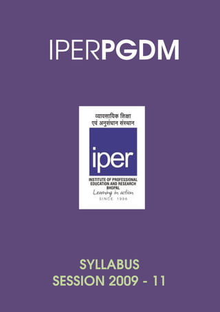 IPERPGDM




    SYLLABUS
SESSION 2009 - 11
 