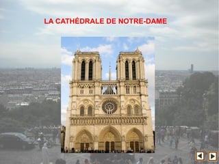 LA CATHÉDRALE DE NOTRE-DAME
 