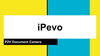 iPevo
P2V Document Camera
 