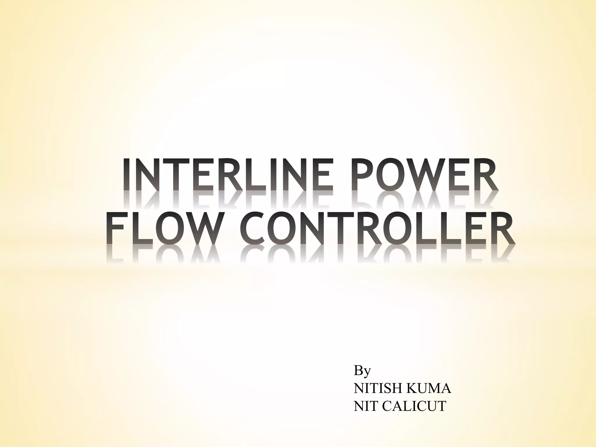 INTERLINE FLOW CONTROLLER PPT