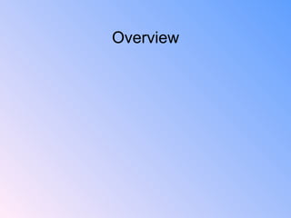 Overview
 