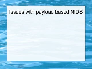 Issues with payload based NIDS
 
